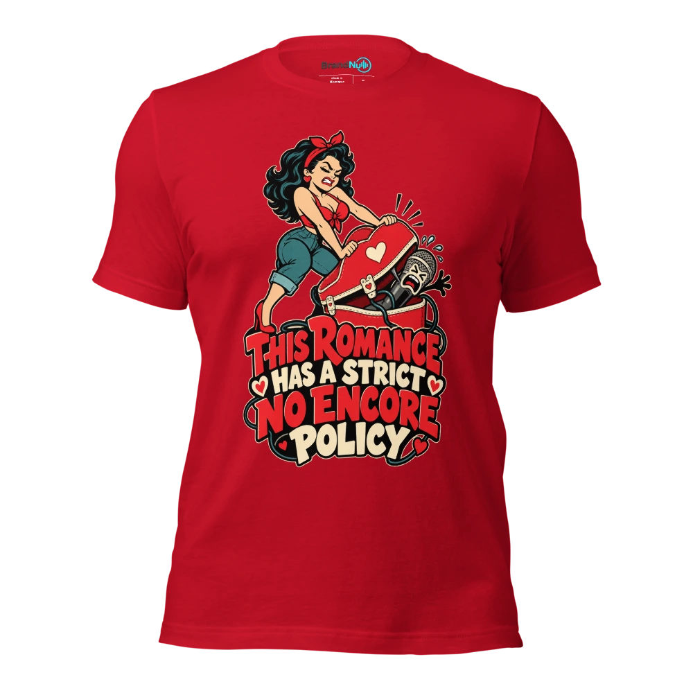 THIS ROMANCE HAS A STRICT NO ENCORE POLICY T Shirt Red Front