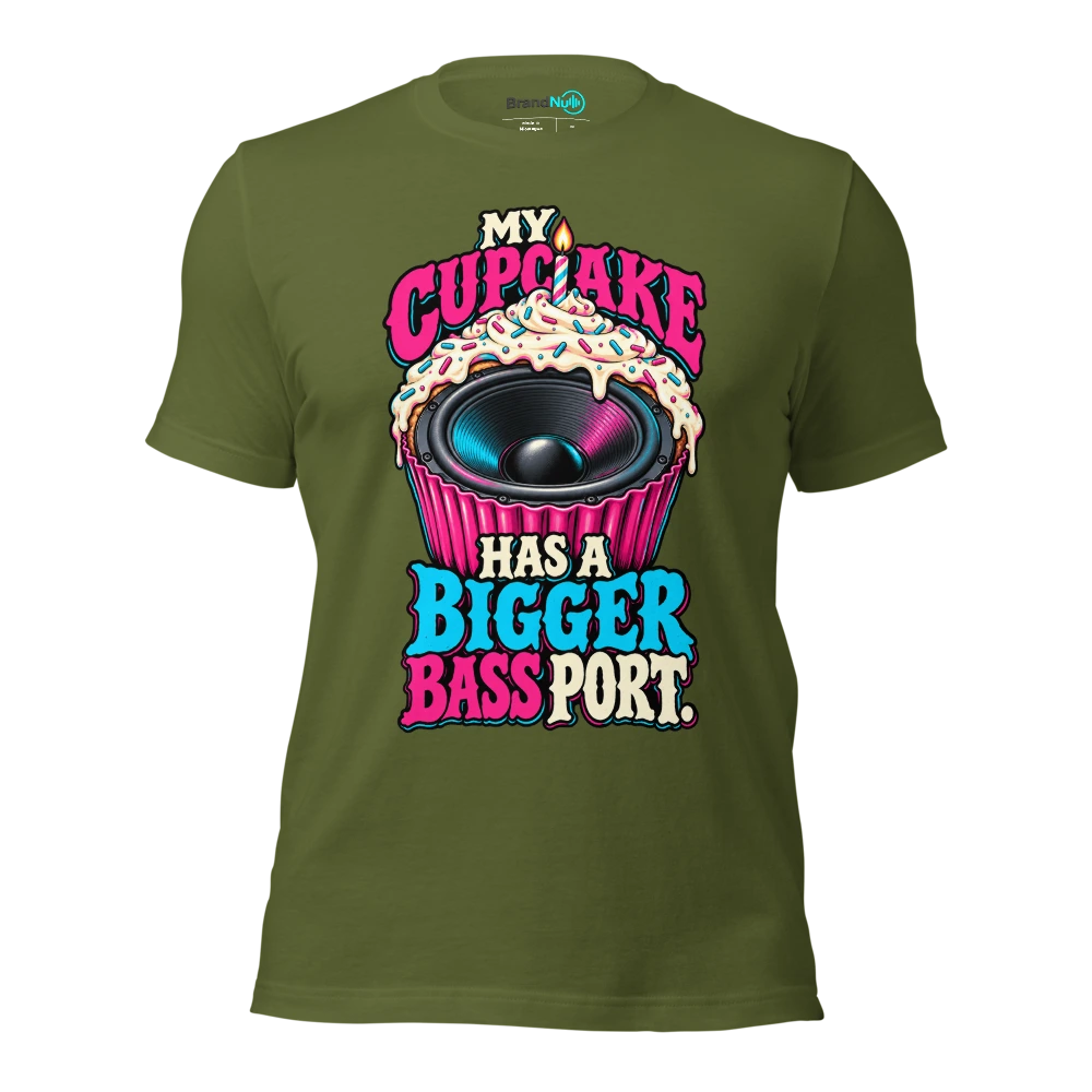 MY CUPCAKE HAS A BIGGER BASS PORT T Shirt Olive Front