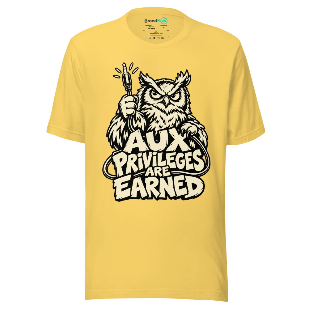AUX PRIVILEGES ARE EARNED T Shirt Yellow Front