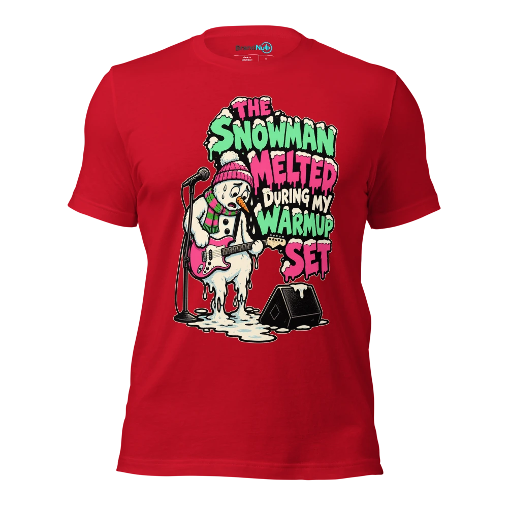 THE SNOWMAN MELTED DURING MY WARMUP SET T Shirt Red Front