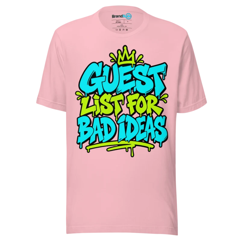Guest List For Bad Ideas T Shirt - Pink