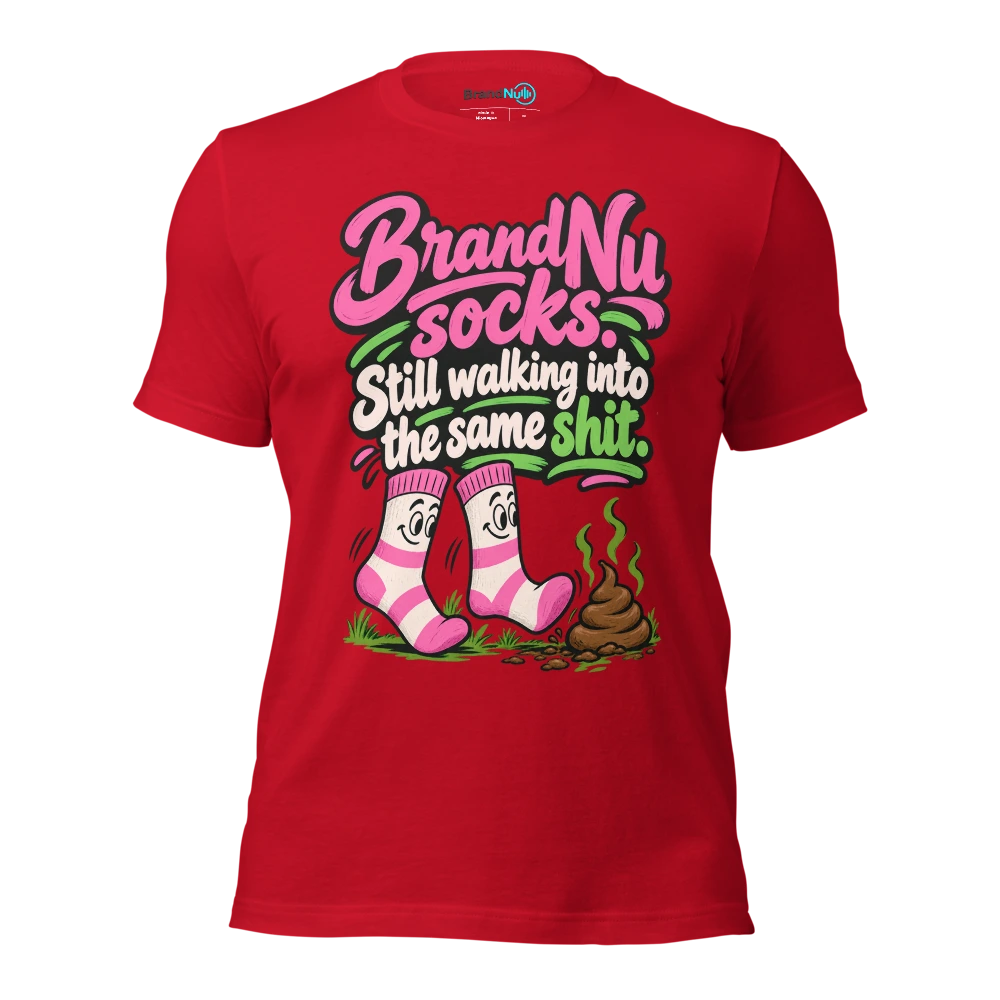 BrandNu socks. Still walking into the same shit T Shirt Red Front