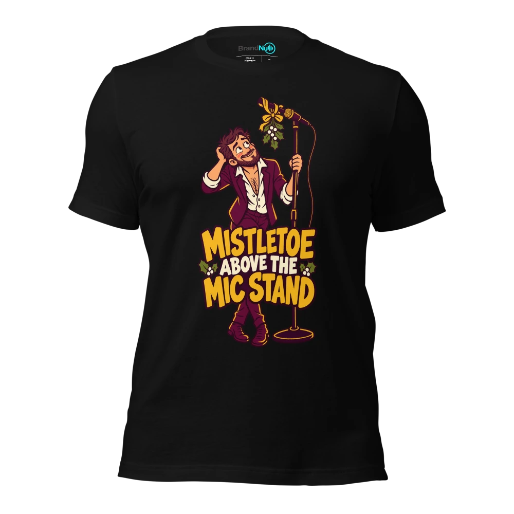MISTLETOE ABOVE THE MIC STAND T-SHIRT