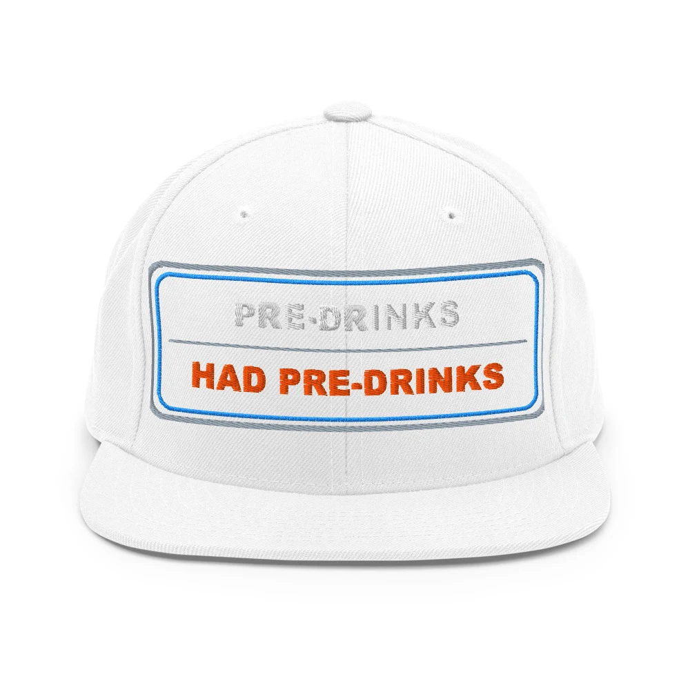 Pre Drinks Had Pre Drinks Classic Snapback White front view
