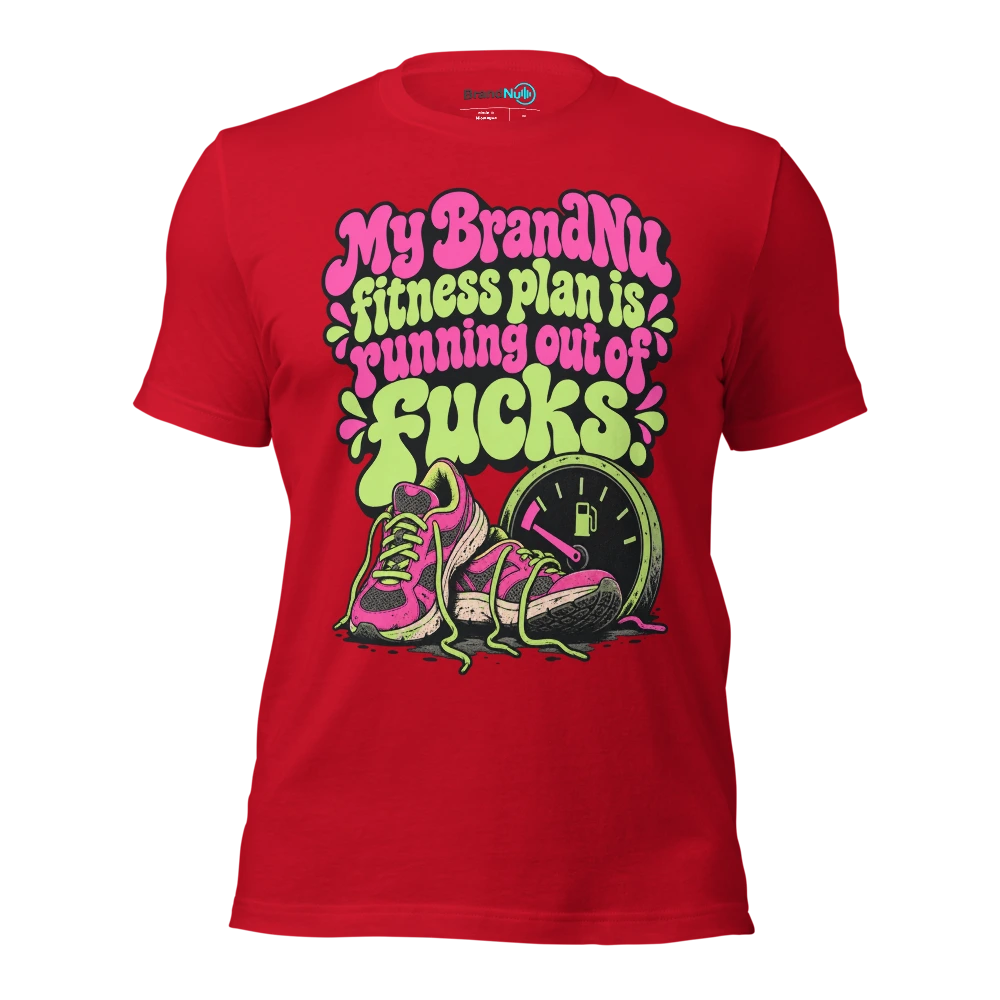 My BrandNu fitness plan is running out of fucks T Shirt Red Front