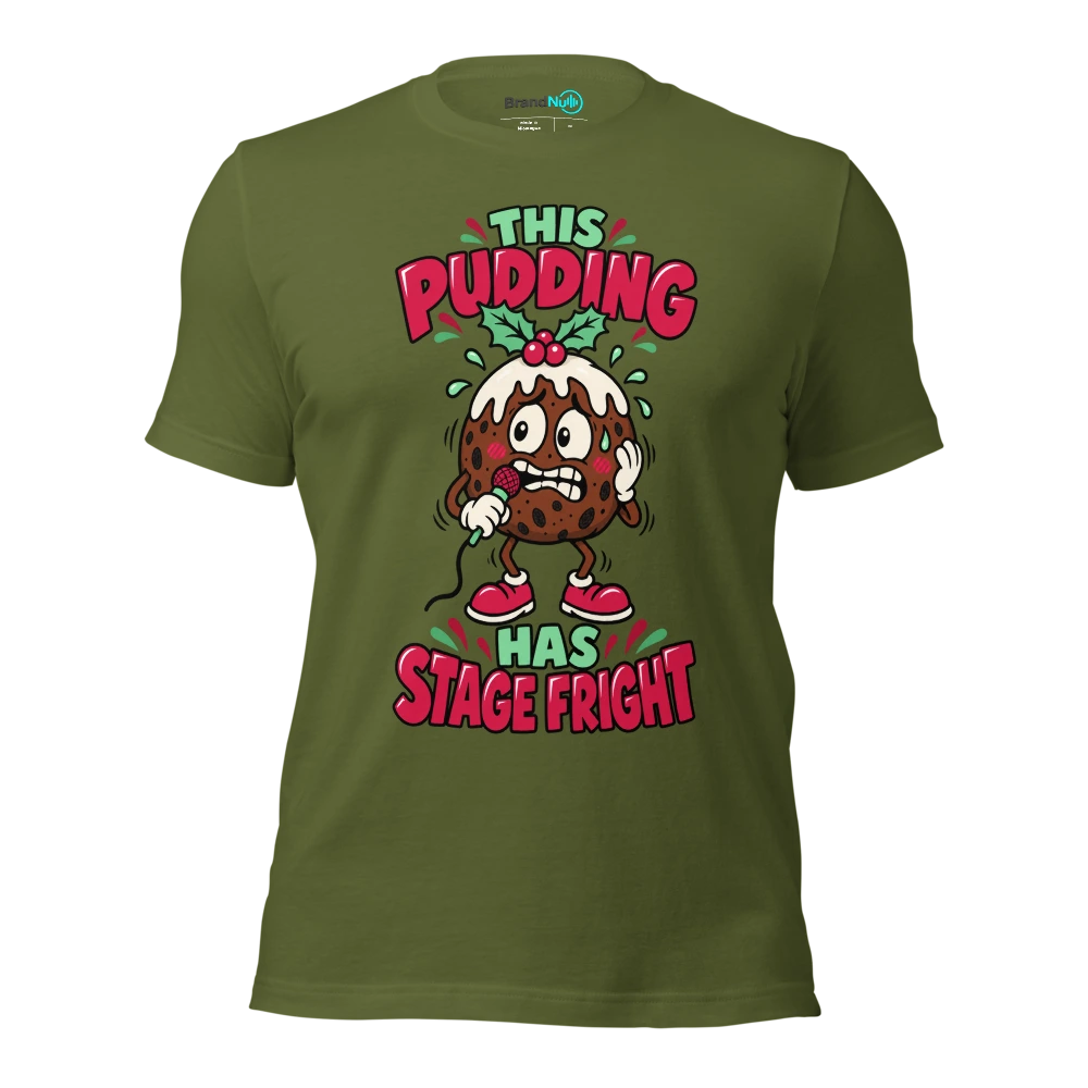 THIS PUDDING HAS STAGE FRIGHT T Shirt Olive Front