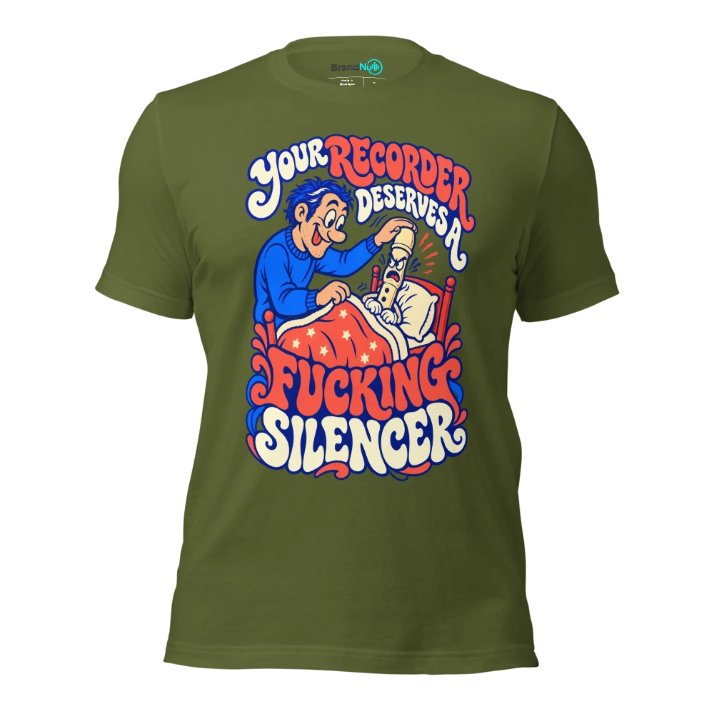 YOUR RECORDER DESERVES A FUCKING SILENCER T Shirt Olive Front