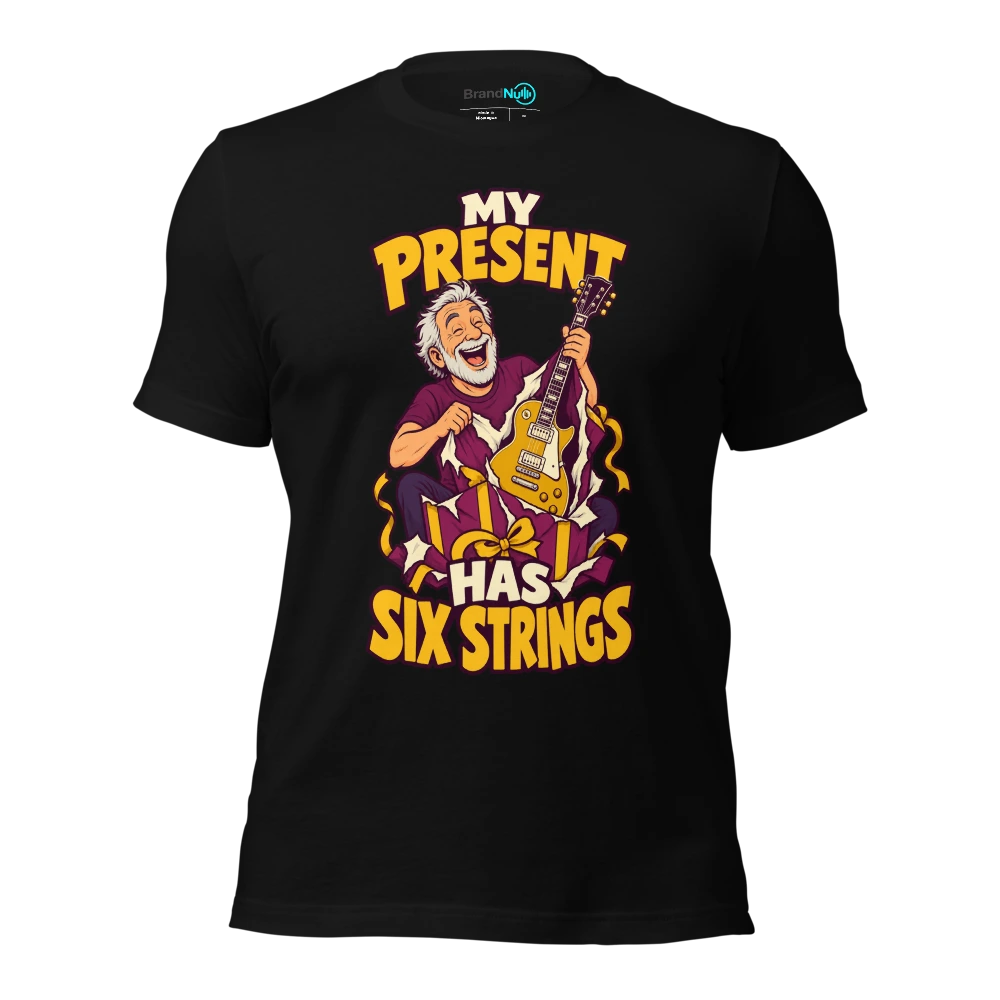 MY PRESENT HAS SIX STRINGS T Shirt Black Front