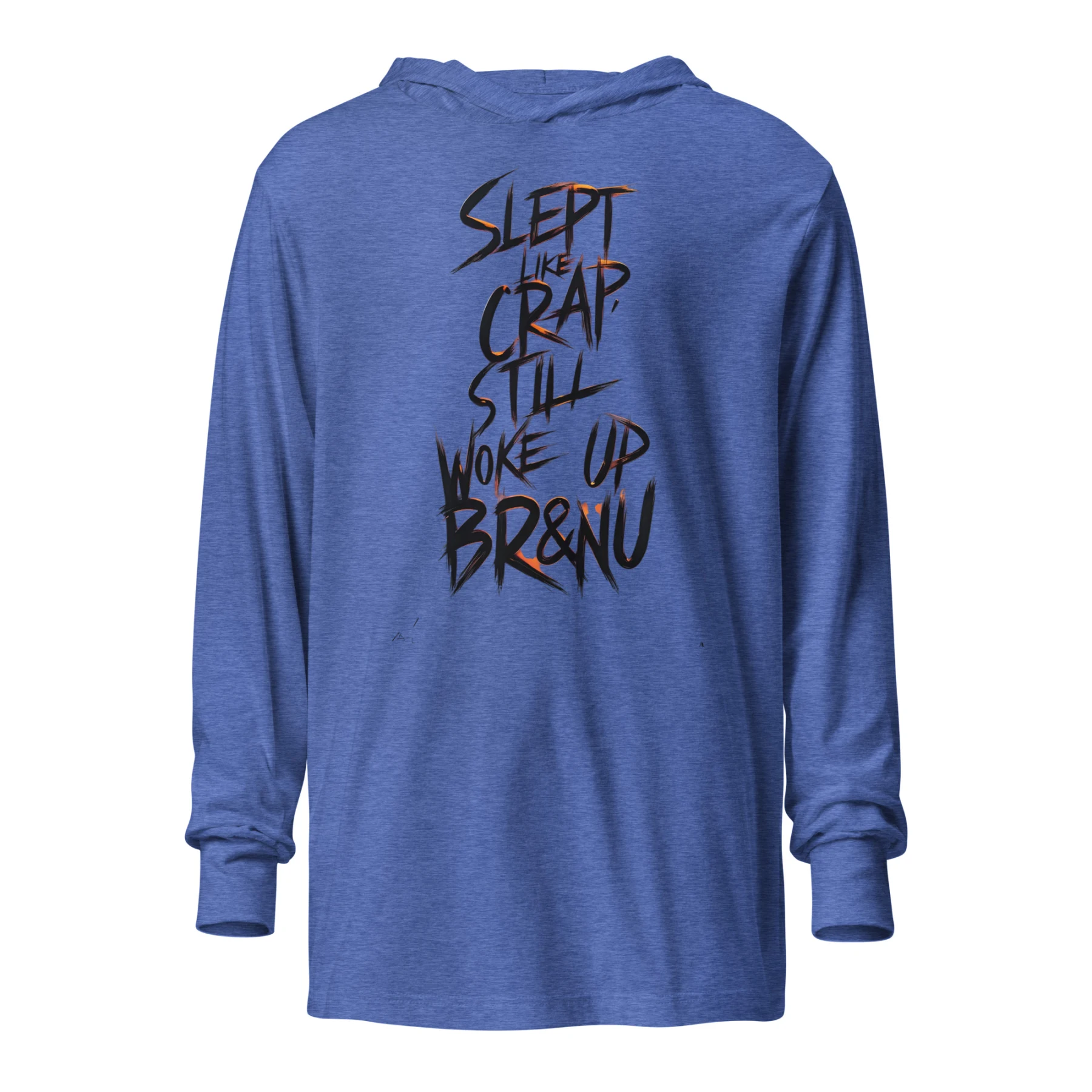 Slept Like Crap, Still Woke Up BR&NU Hooded Tee for the Resilient
