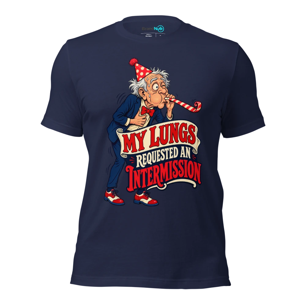 MY LUNGS REQUESTED AN INTERMISSION T Shirt Navy Front