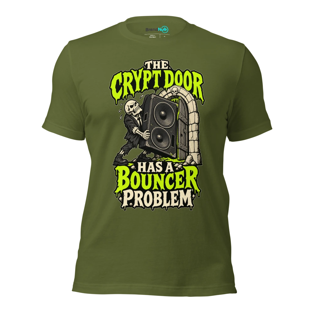 THE CRYPT DOOR HAS A BOUNCER PROBLEM T Shirt Olive Front
