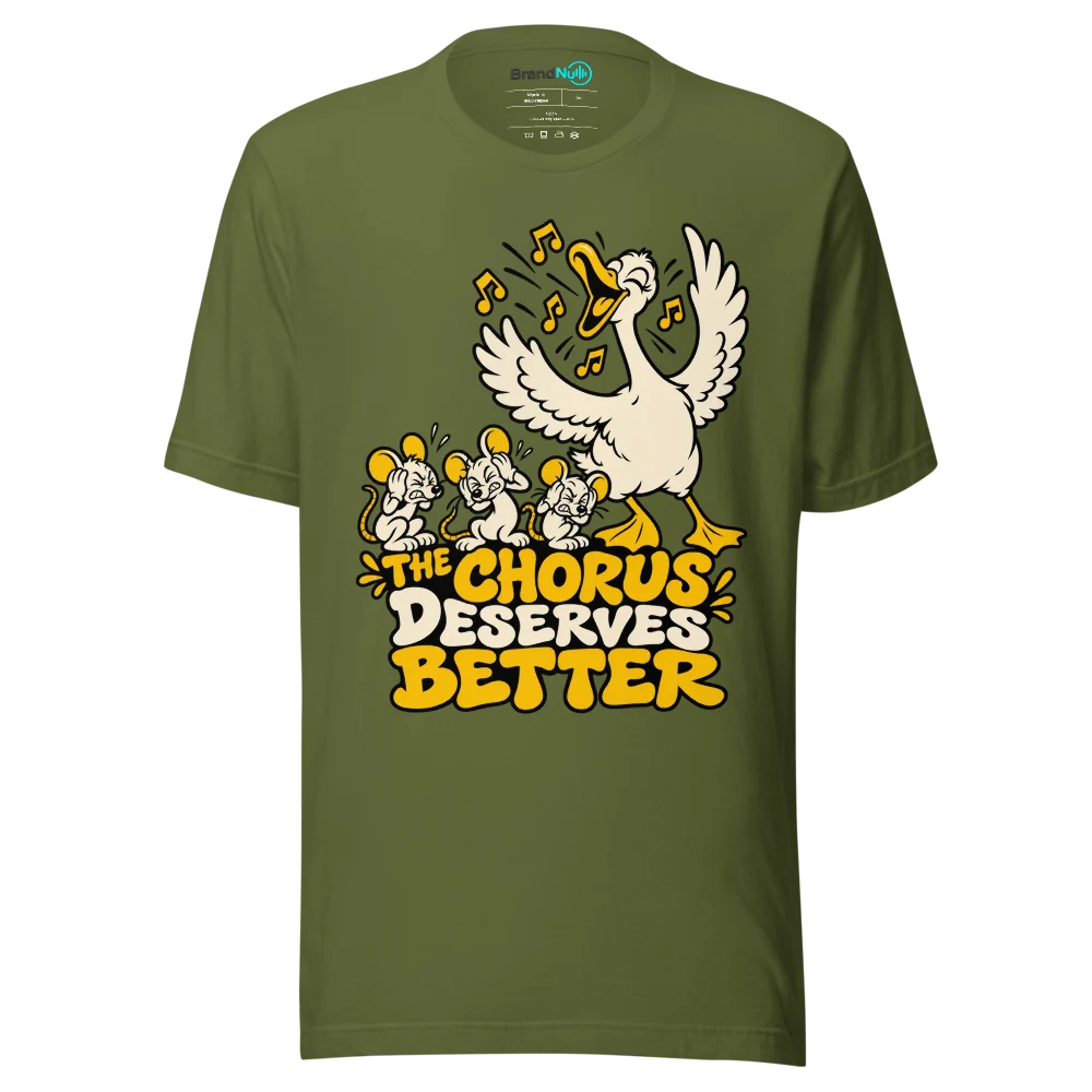 THE CHORUS DESERVES BETTER T Shirt Olive Front