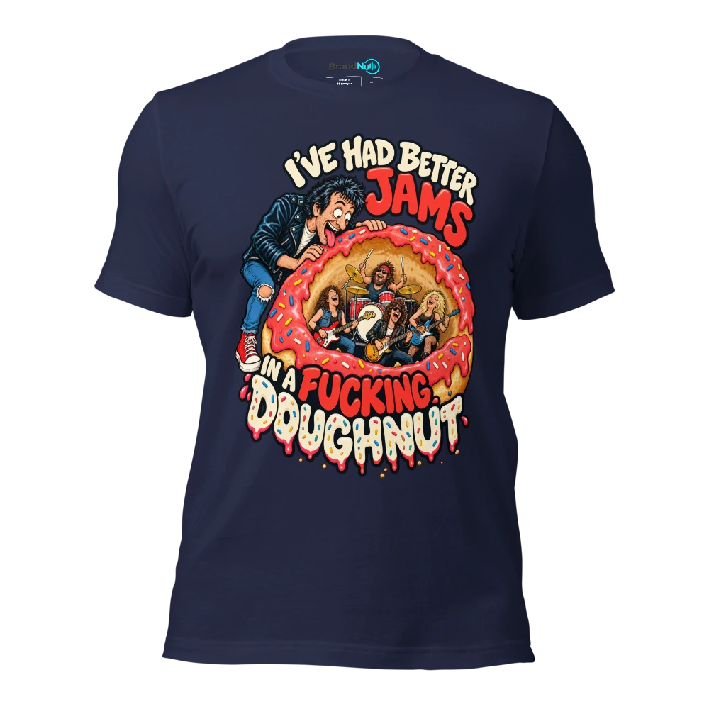 I'VE HAD BETTER JAMS IN A FUCKING DOUGHNUT T Shirt Navy Front