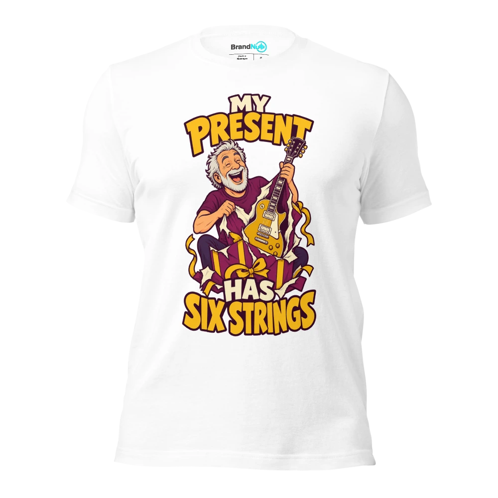MY PRESENT HAS SIX STRINGS T Shirt White Front