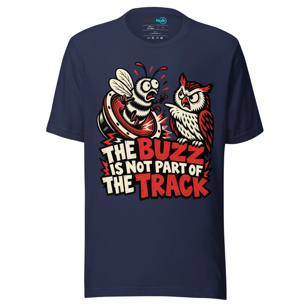 THE BUZZ IS NOT PART OF THE TRACK T Shirt Navy Front