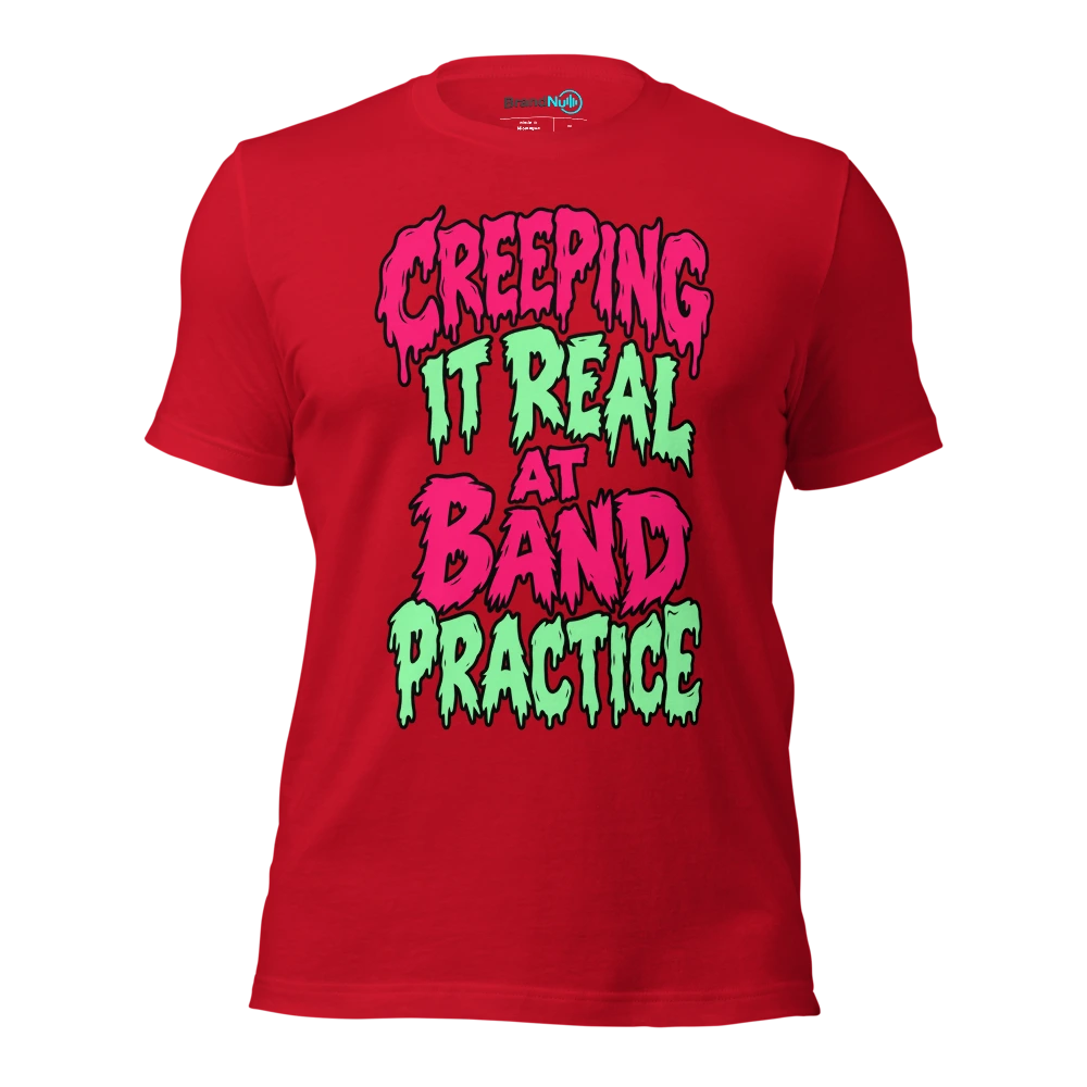 CREEPING IT REAL AT BAND PRACTICE T Shirt Red Front