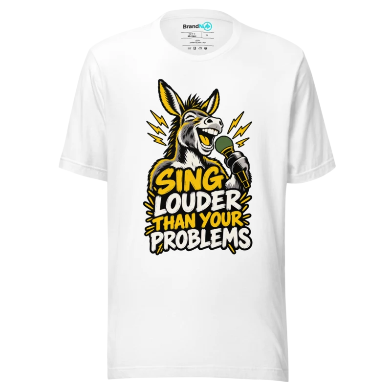 SING LOUDER THAN YOUR PROBLEMS T Shirt - White