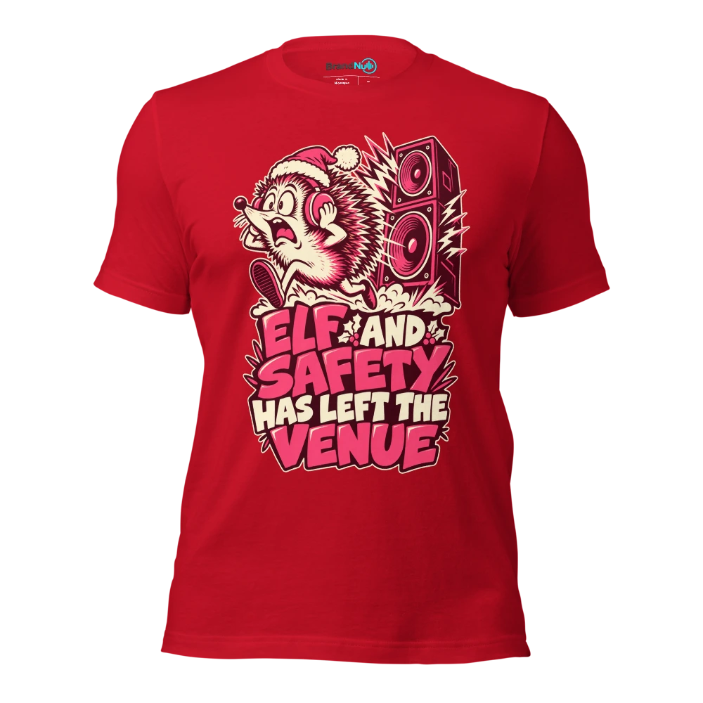 ELF AND SAFETY HAS LEFT THE VENUE T Shirt Red Front