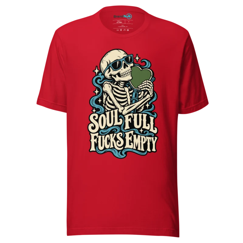 SOUL FULL FUCKS EMPTY T Shirt - Red