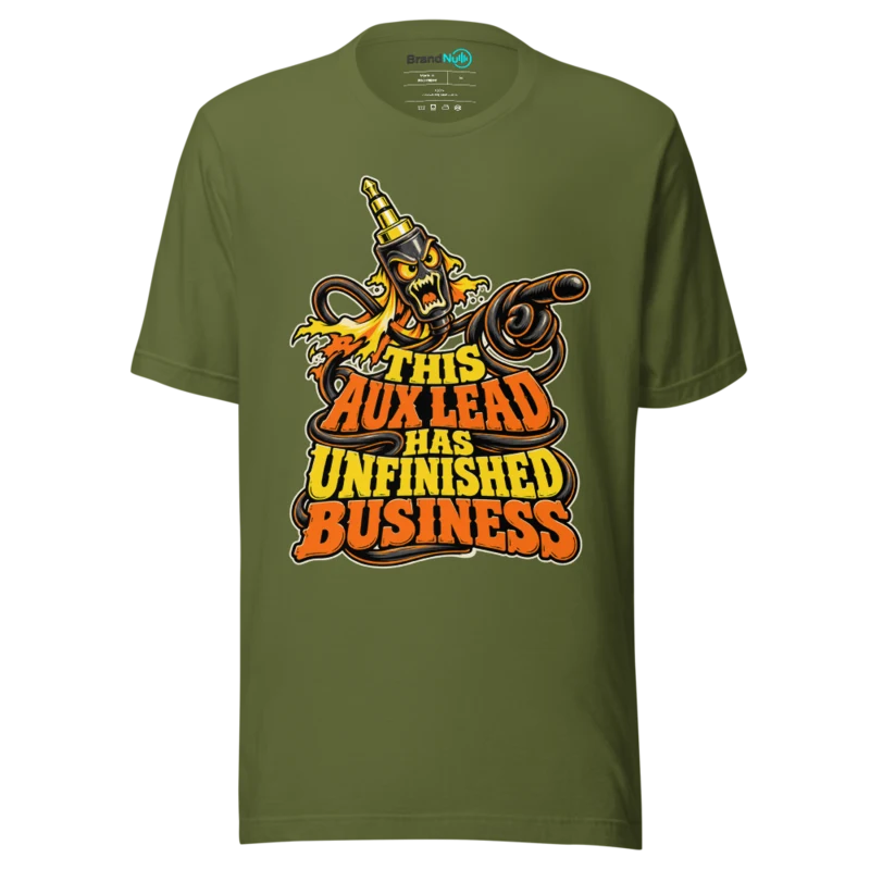 THIS AUX LEAD HAS UNFINISHED BUSINESS T Shirt - Olive