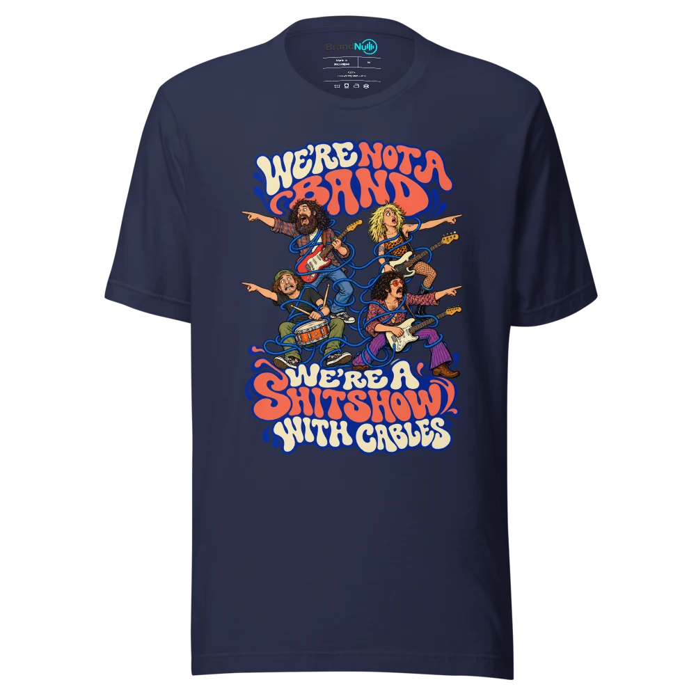 WE'RE NOT A BAND WE'RE A SHITSHOW WITH CABLES T Shirt Navy Front