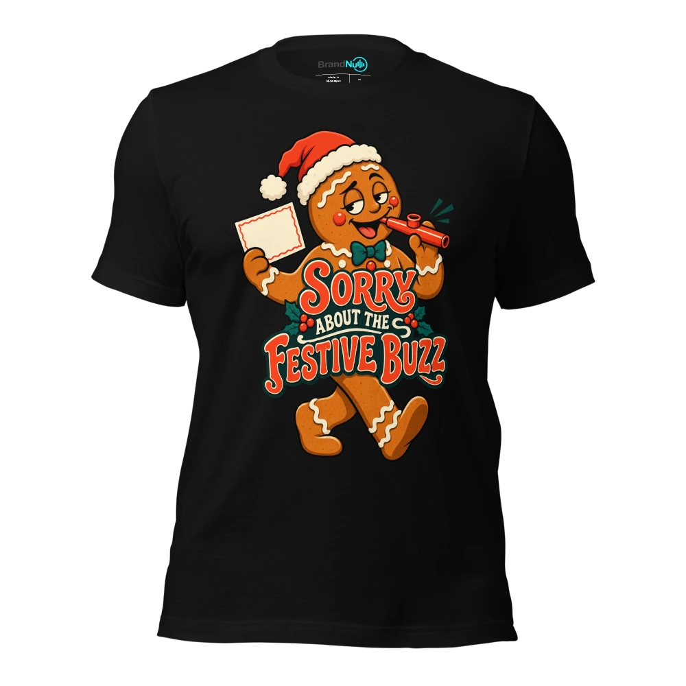 SORRY ABOUT THE FESTIVE BUZZ T Shirt Black Front