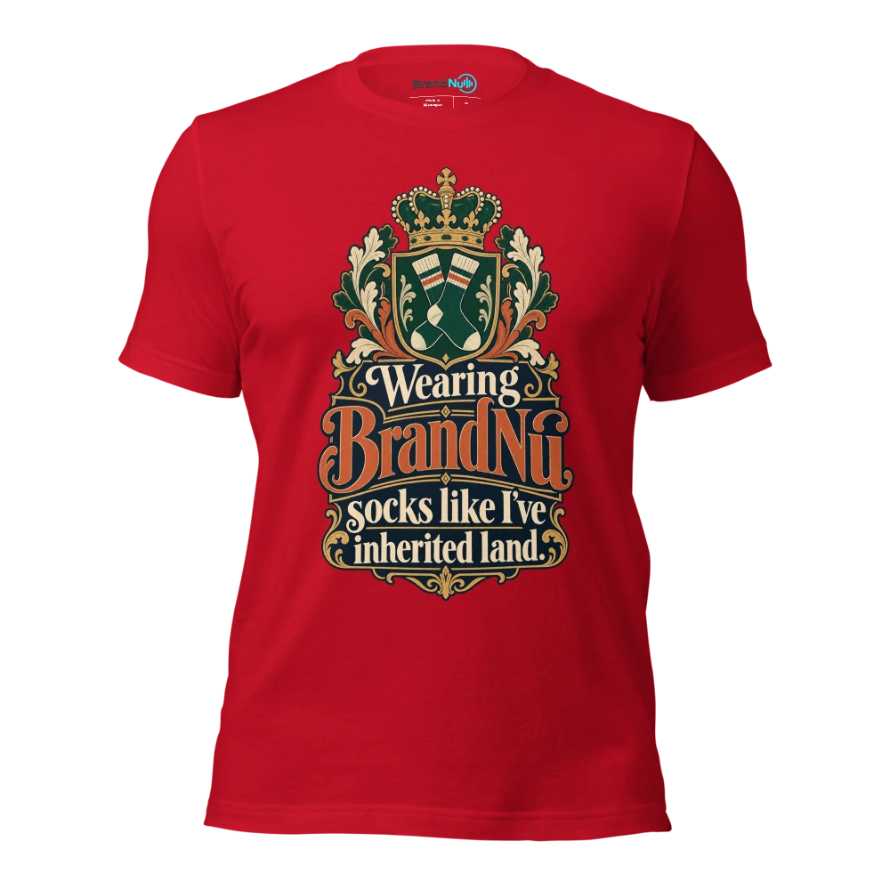Wearing BrandNu socks like IÃ¢â‚¬â„¢ve inherited land T Shirt Red Front