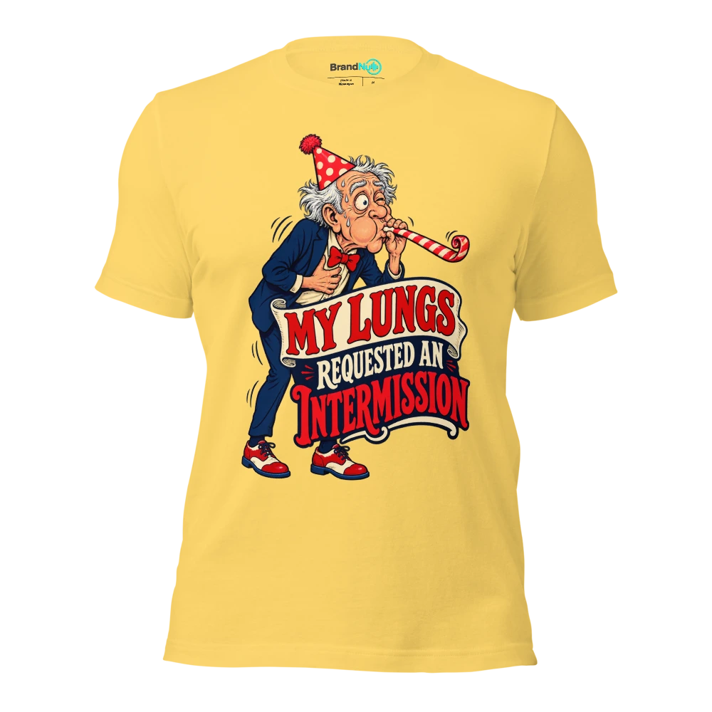 MY LUNGS REQUESTED AN INTERMISSION T Shirt Yellow Front