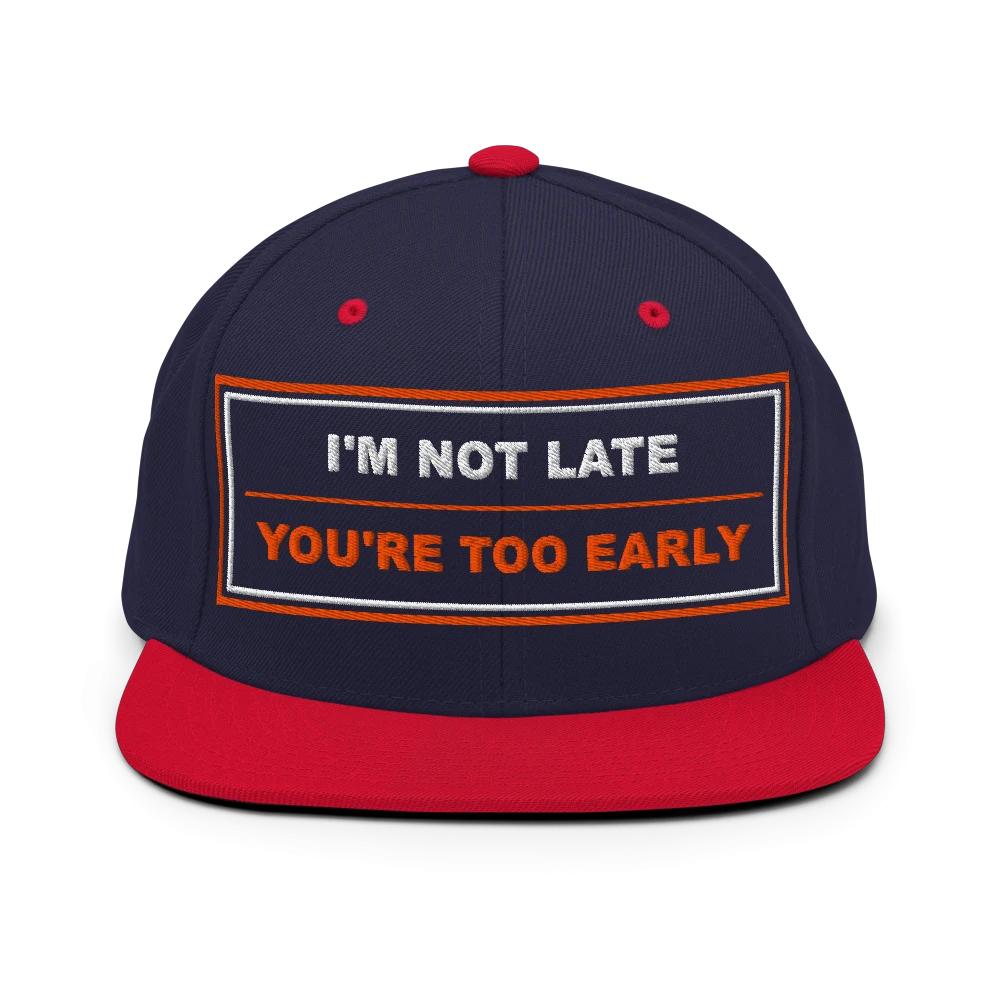 I'm Not Late, You're Too Early - BrandNu Classic Snapback - Navy/ Red