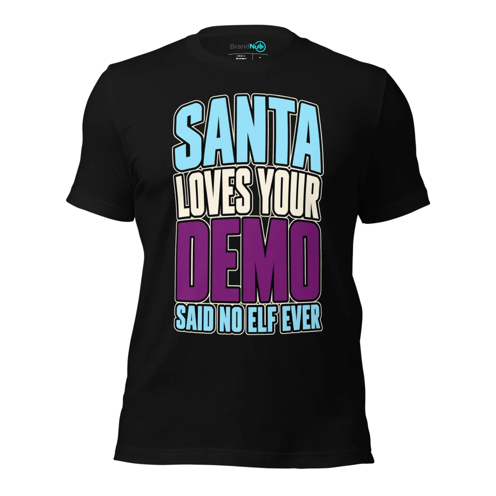 SANTA LOVES YOUR DEMO SAID NO ELF EVER T-SHIRT