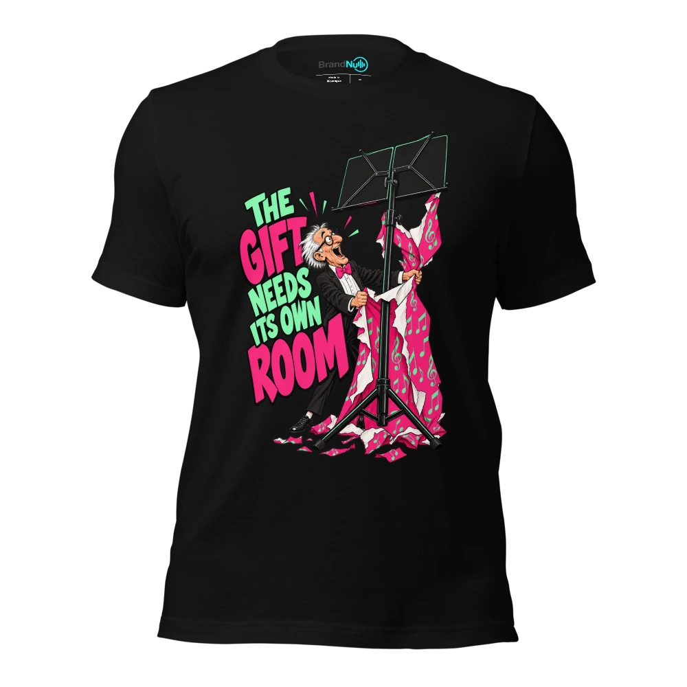 THE GIFT NEEDS ITS OWN ROOM T-SHIRT