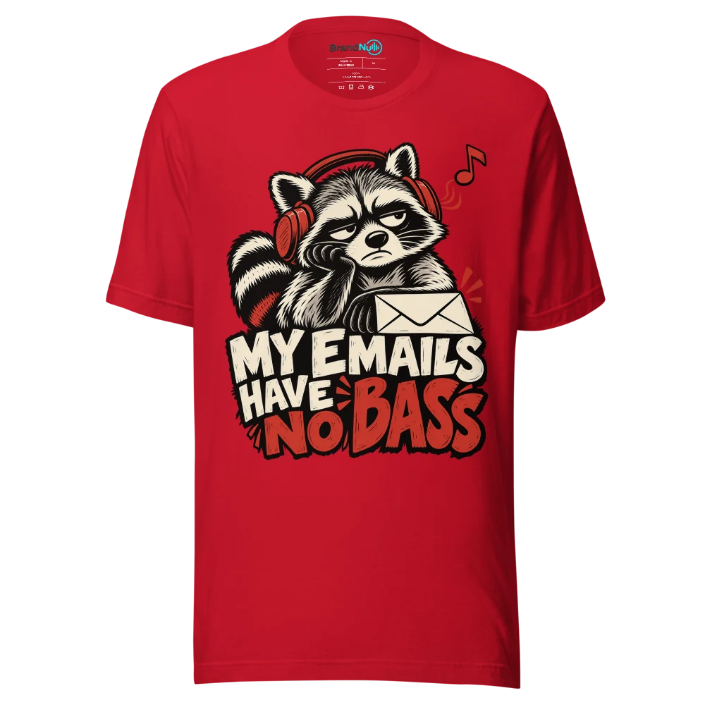 MY EMAILS HAVE NO BASS T Shirt Red Front