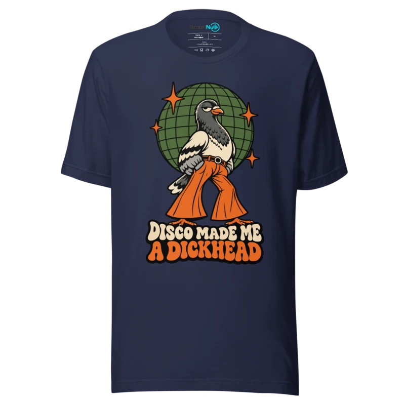 DISCO MADE ME A DICKHEAD T Shirt - Navy