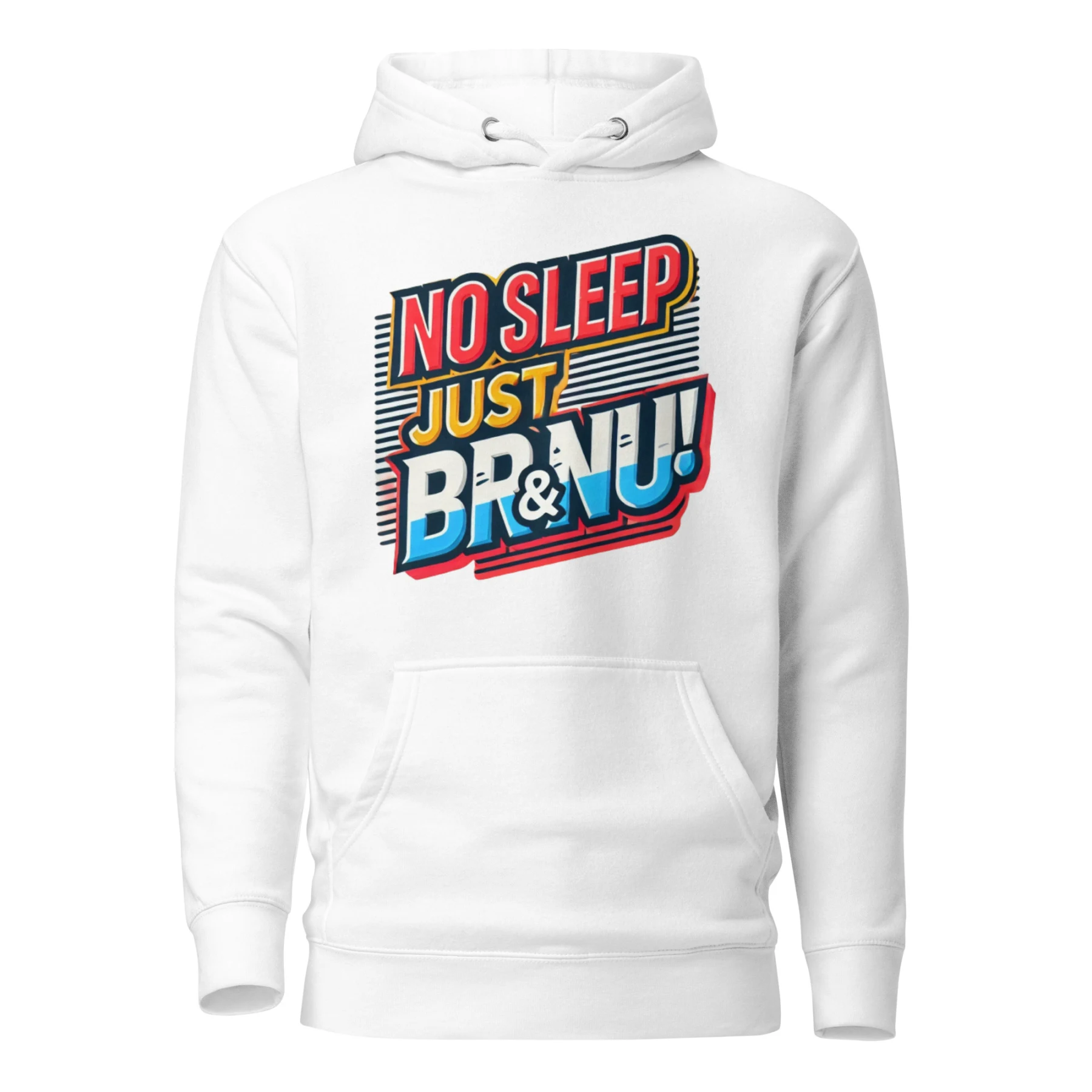 No Sleep Just BR&NU Bold and Colourful Hoodie