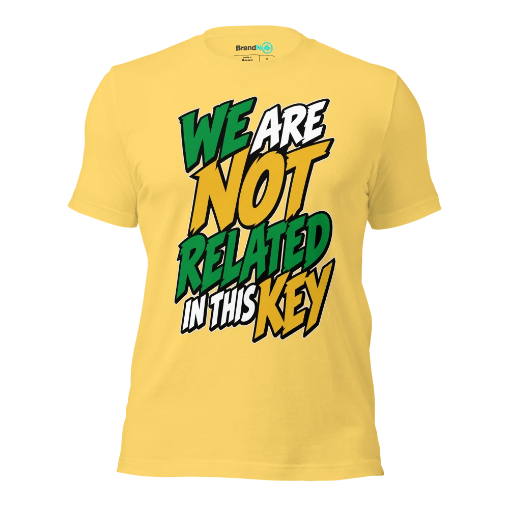 WE ARE NOT RELATED IN THIS KEY T Shirt Yellow Front