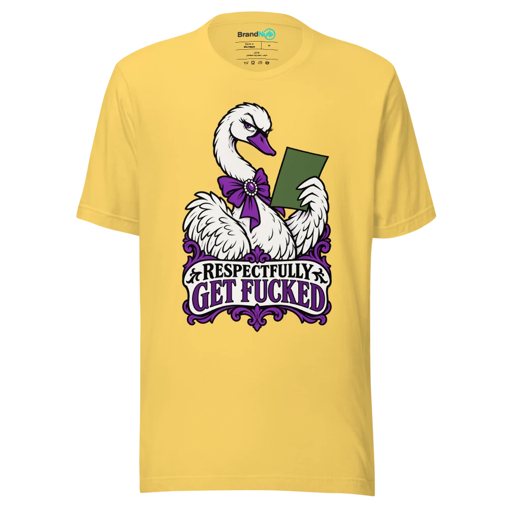 RESPECTFULLY GET FUCKED T Shirt Yellow Front