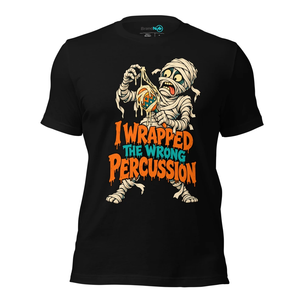 I WRAPPED THE WRONG PERCUSSION T Shirt Black Front