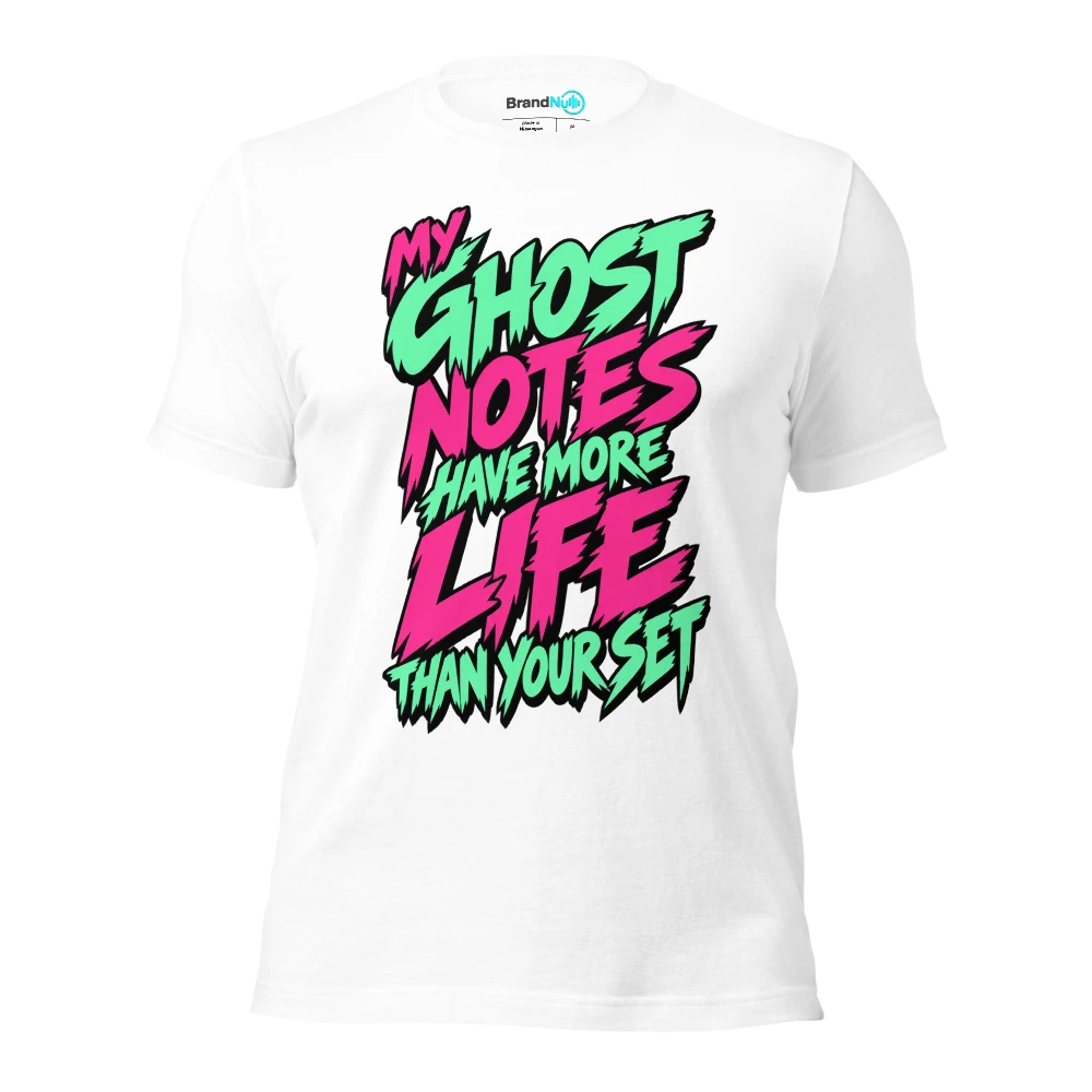 MY GHOST NOTES HAVE MORE LIFE THAN YOUR SET T Shirt White Front