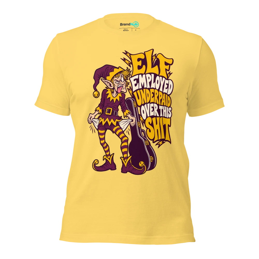 ELF EMPLOYED UNDERPAID OVER THIS SHIT T Shirt Yellow Front