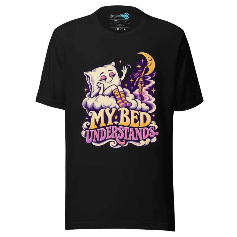 My Bed Understands T Shirt - Black