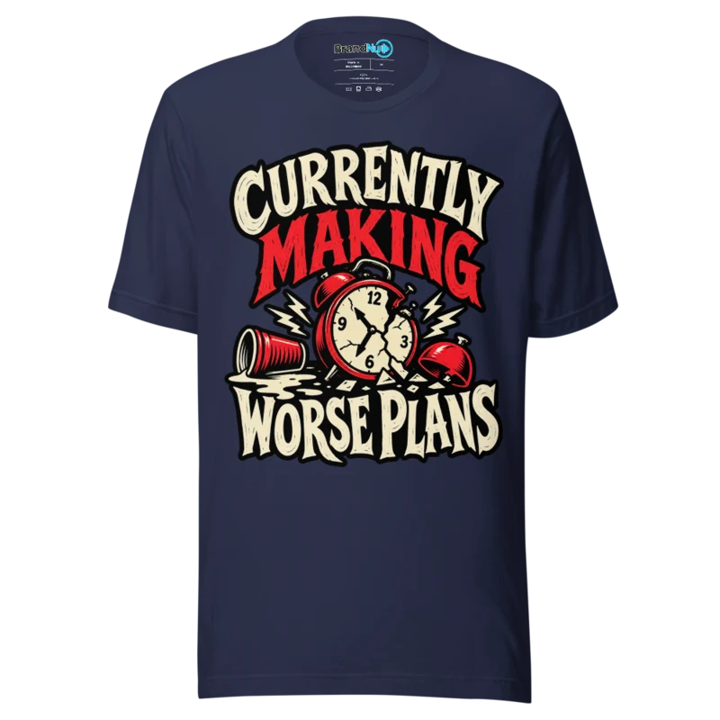 BrandNu Currently Making Worse Plans T-Shirt - Navy