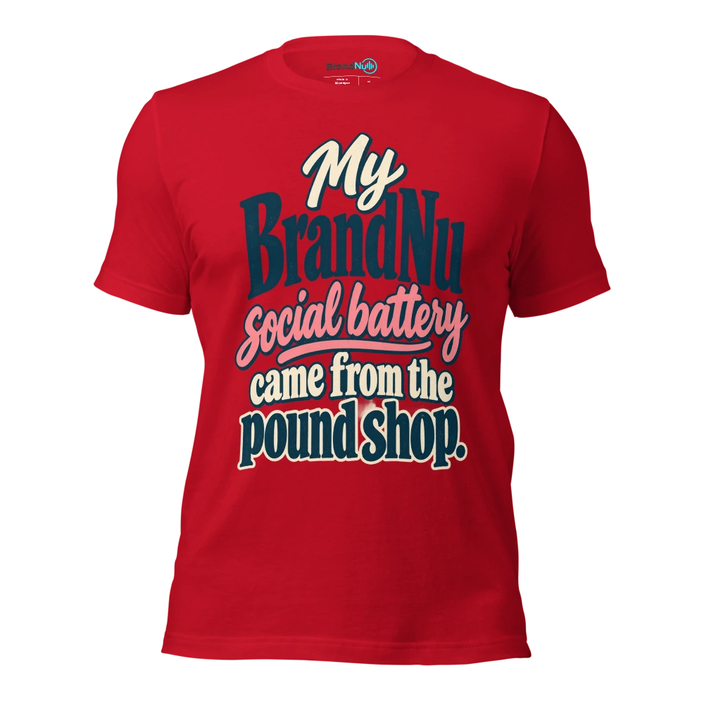 My BrandNu social battery came from the pound shop T Shirt Red Front