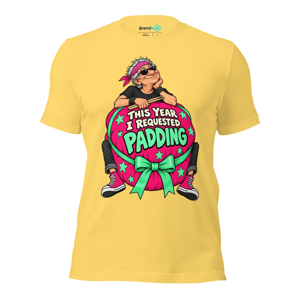 THIS YEAR I REQUESTED PADDING T Shirt Yellow Front