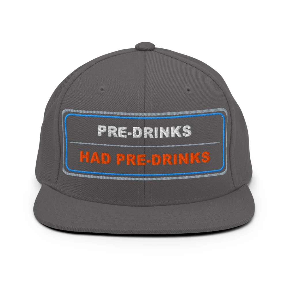 Pre Drinks Had Pre Drinks Classic Snapback Dark Grey front view