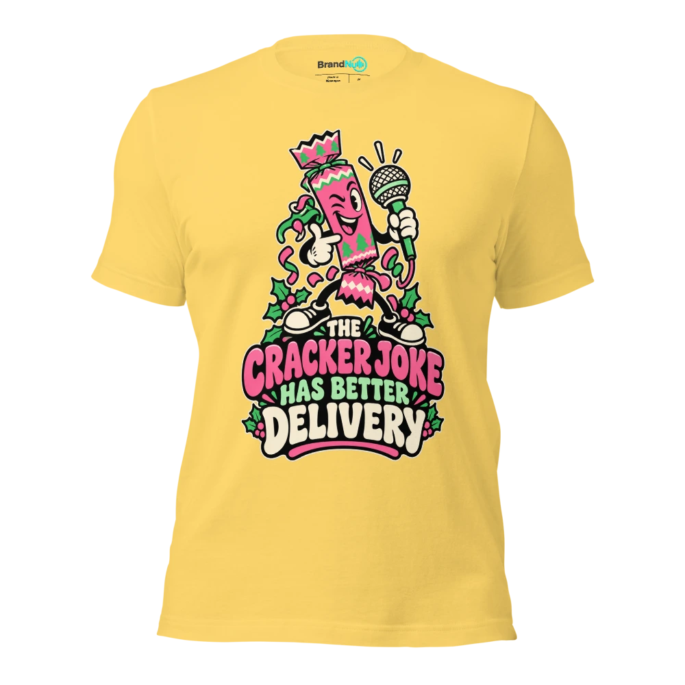 THE CRACKER JOKE HAS BETTER DELIVERY T Shirt Yellow Front