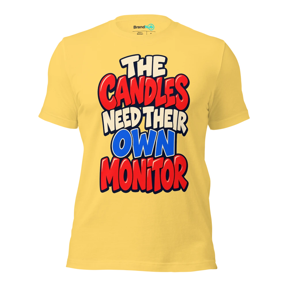 THE CANDLES NEED THEIR OWN MONITOR T Shirt Yellow Front