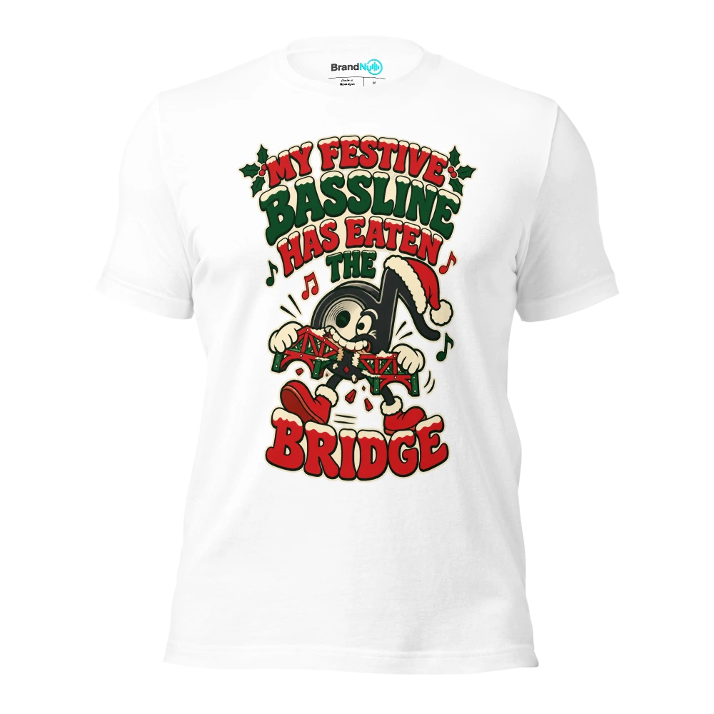 MY FESTIVE BASSLINE HAS EATEN THE BRIDGE T Shirt White Front