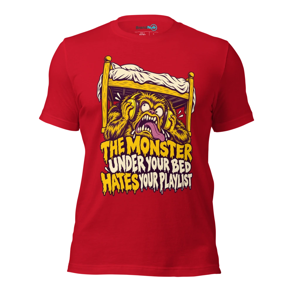 THE MONSTER UNDER YOUR BED HATES YOUR PLAYLIST T Shirt Red Front