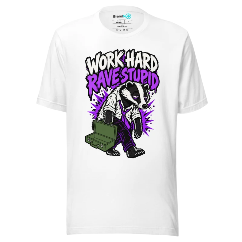 WORK HARD RAVE STUPID T Shirt - White