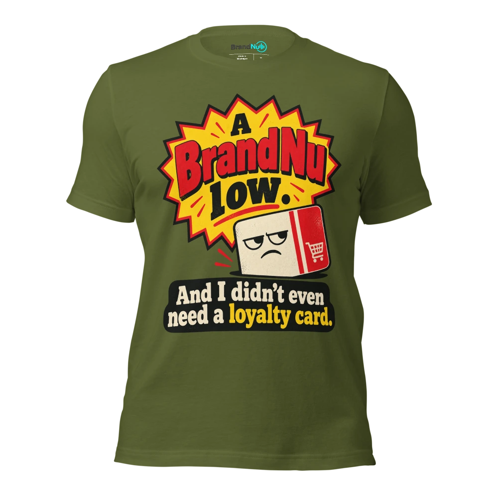 A BrandNu low. And I didnÃ¢â‚¬â„¢t even need a loyalty card T Shirt Olive Front